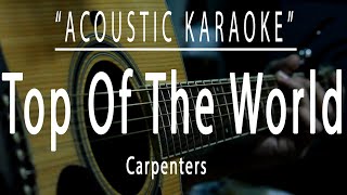 Top of the world  Carpenters Acoustic karaoke [upl. by Dante]