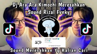 DJ ARA ARA KIMOCHI MERESAHKAN SOUND RIZAL FVNKY REMIX VIRAL TIKTOK TERBARU 2023 MENGKANE [upl. by Awjan]