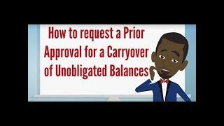 How to Request a Prior Approval for Carryover of Unobligated Balances [upl. by Nada]