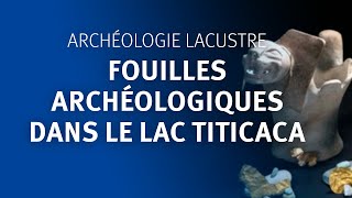 Archéologie lacustre Fouilles archéologiques dans le lac Titicaca [upl. by Fabriane437]