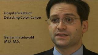 Hospitals Rate of Detecting Colon Cancer  Dr Benjamin Lebwohl [upl. by Pris]