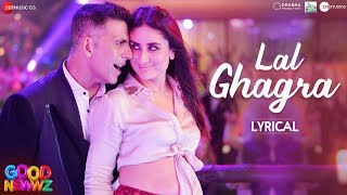 Laal Ghaghra  Lyrical  Good Newwz  Akshay K Kareena K Manj MHerbie S Neha K Tanishk B [upl. by Werdn]