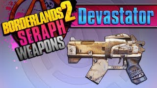 BORDERLANDS 2  Devastator Seraph Weapons Guide [upl. by Millman]