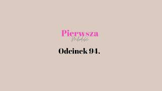 Pierwsza Młodość 94 [upl. by Nnarual]