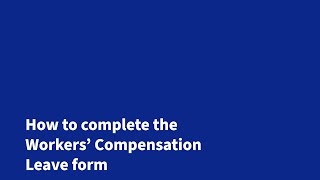 How to complete the Workers Compensation Leave form [upl. by Esmond]