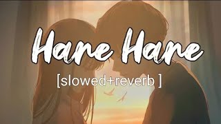 HARE HARE SONG  HUM TO DIL SE HARE SONG  SLOWEDREVERB VIRAL SONG  JOSH MOVIE  MALE VERSION [upl. by Sexton862]