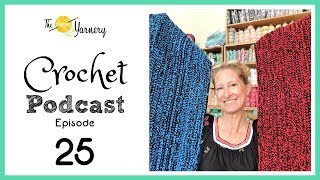 Crochet Podcast Episode 25 [upl. by Darryl]