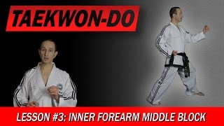 Inner Forearm Middle Block  TaekwonDo Lesson 3 [upl. by Naga]