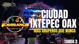 Los Soberanos  Ciudad Ixtepec Oax En Vivo 2024  Tanda 3 [upl. by Notrub899]