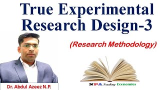 True Experimental Research DesignExperimental Research Design 2NPA Teaching Dr Abdul Azeez NP [upl. by Notneiuq]