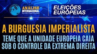 A burguesia imperialista teme que a unidade europeia caia sob o controle da extrema direita [upl. by Saretta]