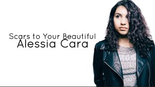 Alessia Cara Scars to Your Beautiful Lyrics [upl. by Cullen372]