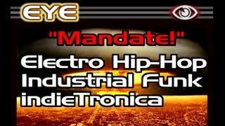 EYE Mandate Electro Rock CyberPunk Industrial Hip Hop Alternative Protest Music Songs Australia [upl. by Morven]