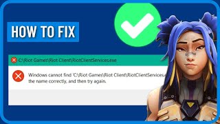 How to Fix Windows Cannot Find riotclientservicesexe Error 2024 [upl. by Alessig]