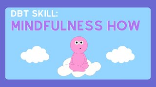 Mindfulness How Practice Being Mindful  DBT Skills from Experts [upl. by Enilreug51]