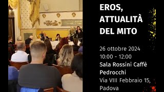 Eros attualità del mito  Padova 26 ottobre 2024 [upl. by Ahtera]