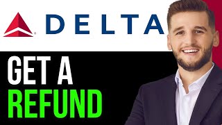 HOW TO GET A REFUND FROM DELTA AIRLINES IN 2024BEST METHOD [upl. by Timmie747]