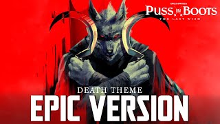 Puss in Boots 2 Death Whistle Theme  EPIC VERSION The Last Wish Soundtrack [upl. by Algy]