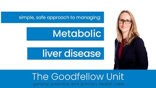 Goodfellow Unit Webinar Abnormal LFTs and reversing metabolic liver disease [upl. by Montanez]