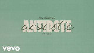 Guy Sebastian  Antidote Acoustic Audio ft Sam Fischer [upl. by Mieka]