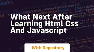 What next after learning html css and javascript [upl. by Rodavlas]