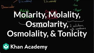 Molarity molality osmolarity osmolality and tonicity  whats the difference  Khan Academy [upl. by Nosro]