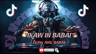 TIMAGNAH  IKAW IN BABAI   IKAW ANG BABAE    Tiktok remix    DJ JHONRICK [upl. by Kidder]