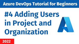 EP 4  Azure DevOps Tutorial  How to add users in Azure DevOps Organization and Project [upl. by Older859]