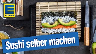 Sushi selber machen  Einfaches Sushi Tutorial  EDEKA [upl. by Milano]