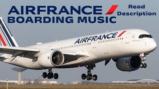 Air France Boarding Music 2024 Original Version READ DESCRIPTION [upl. by Bradlee]