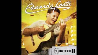 Eduardo Costa  No Buteco II 2007 Álbum Completo [upl. by Breana]