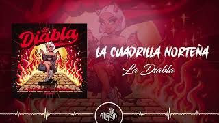 La Cuadrilla Norteña  La Diabla 2024 [upl. by Aramak]