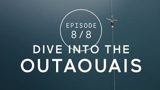 E08 Dive into the Outaouais  Born to Let Go [upl. by Jefferson]