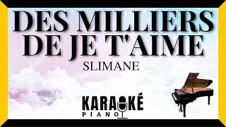 Des milliers de je taime  SLIMANE Karaoké Piano Français [upl. by Adiarf]