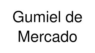 How to Pronounce Gumiel de Mercado Spain [upl. by Rellia]