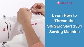 Learn How to Thread the SINGER® Start™ 1304 Sewing Machine [upl. by Yenahs536]