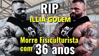 ILLIA GOLEM RIP  Morreu aos 36 anos  Causa da Morte [upl. by Alastair]