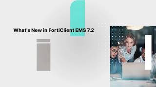 Whats New in FortiClient EMS 72 [upl. by Suiddaht]