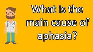 What is the main cause of aphasia   Health Channel [upl. by Elleinnod]