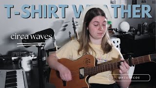 tshirt weather  circa waves cover [upl. by Ern]