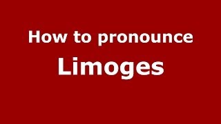 How to Pronounce Limoges  PronounceNamescom [upl. by Goodson656]