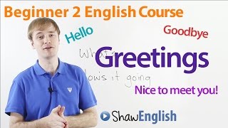 Beginner 2 English Course Greetings and Goodbyes [upl. by Ardnahcal]