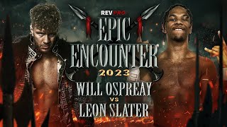 Will Ospreay vs Leon Slater  RPW  Epic Encounter 2023  Match Highlights [upl. by Bohi304]