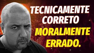 TECNICAMENTE CORRETO MORALMENTE ERRADO [upl. by Atinhoj]