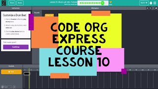 Codeorg Lesson 10  Code Org Express Course Lesson 10 Music Lab Tutorial  D Lesson 9  E Lesson 12 [upl. by Neelrahc]