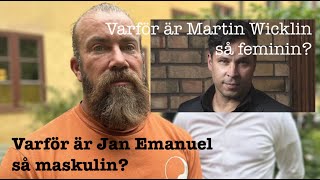 Måndagsanalys Varför är Jan Emanuel så maskulin och Martin Wicklin så feminin [upl. by Ataymik]