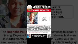 15 YEAR OLD ZYANA BONDS IS MISSING FROM ROANOKE VIRGINIA HELP BRING HER HOME SAFE [upl. by Nosrettap]