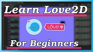 Love2D Crash Course  Game Dev for Beginnners [upl. by Egdirdle165]