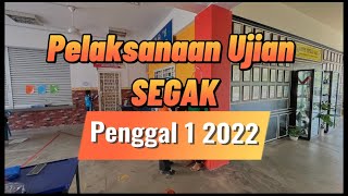 Pelaksanaan Ujian SEGAK Penggal 1 2022 [upl. by Norihs286]