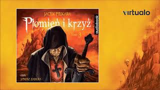 Jacek Piekara quotPłomień i krzyż Tom 3quot audiobook Czyta Janusz Zadura [upl. by Allayne]